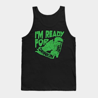 St. Patrick's Day - ready for drinkin Tank Top